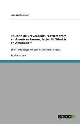 St. John de Crevecoeurs &quot;Letters from an American farmer, letter III 1