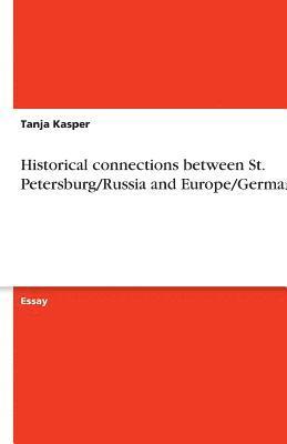 Historical Connections Between St. Petersburg/Russia and Europe/Germany 1