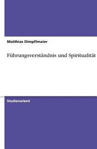 bokomslag Fuhrungsverstandnis Und Spiritualitat