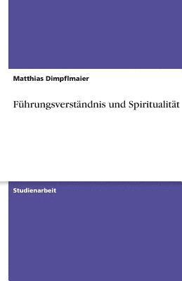 Fuhrungsverstandnis Und Spiritualitat 1