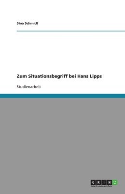 Zum Situationsbegriff bei Hans Lipps