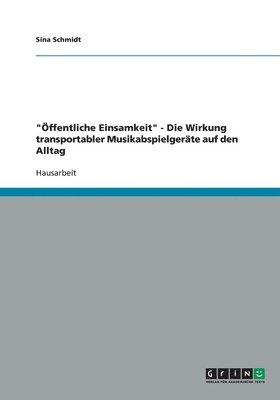 bokomslag 'Offentliche Einsamkeit' - Die Wirkung Transportabler Musikabspielgerate Auf Den Alltag