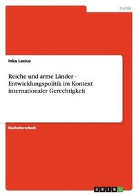 bokomslag Reiche Und Arme Lander - Entwicklungspolitik Im Kontext Internationaler Gerechtigkeit