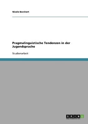 bokomslag Pragmalinguistische Tendenzen in der Jugendsprache