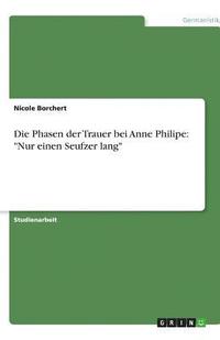bokomslag Die Phasen Der Trauer Bei Anne Philipe