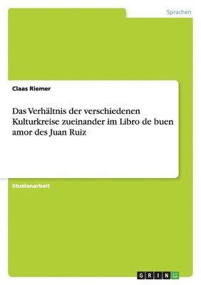 bokomslag Verhältnis der verschiedenen Kulturkreise zueinander im Libro de buen amor des Juan Ruiz