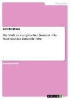 bokomslag Stadt im europäischen Kontext - Die Stadt und das kulturelle Erbe