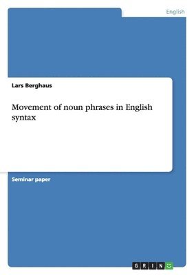 Movement of Noun Phrases in English Syntax 1