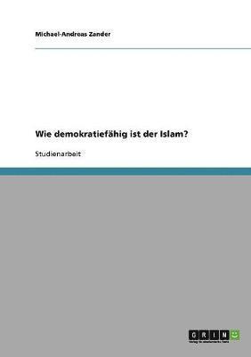 Michael-Andreas Zander - Wie demokratiefähig ist der Islam?, Häftad
