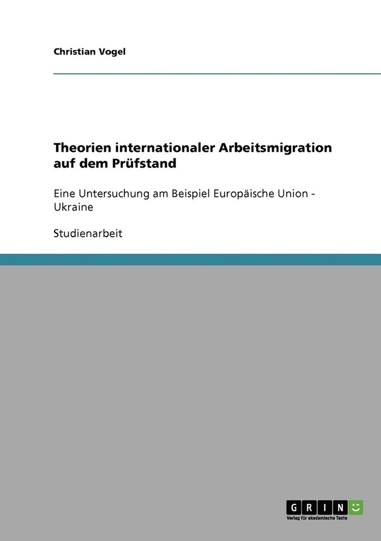 Theorien internationaler Arbeitsmigration auf dem Prfstand 1
