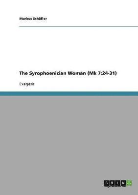 The Syrophoenician Woman (Mk 7 1