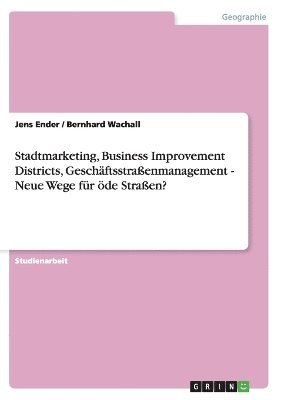 Stadtmarketing, Business Improvement Districts, Geschftsstraenmanagement - Neue Wege fr de Straen? 1