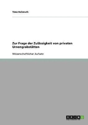 bokomslag Zur Frage der Zulässigkeit von privaten Urnengrabstätten