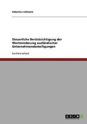 Steuerliche Berücksichtigung der Wertminderung ausländischer Unternehmensbeteiligungen
