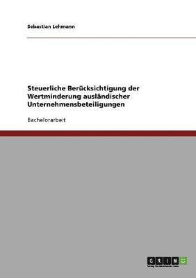 Steuerliche Bercksichtigung der Wertminderung auslndischer Unternehmensbeteiligungen 1