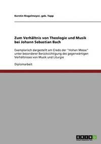 bokomslag Zum Verhältnis von Theologie und Musik bei Johann Sebastian Bach