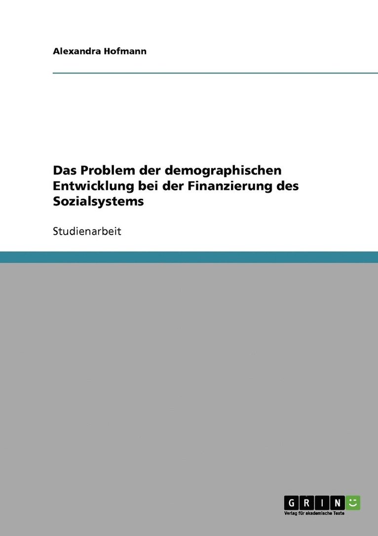 Alexandra Hofmann - Problem der demographischen Entwicklung bei der Finanzierung des Sozialsystems, Häftad