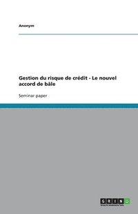 bokomslag Gestion Du Risque de Cr Dit - Le Nouvel Accord de B Le