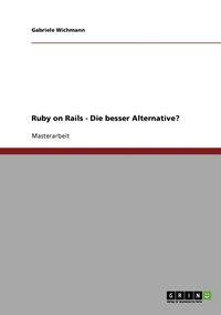 bokomslag Ruby on Rails - Die bessere Alternative?