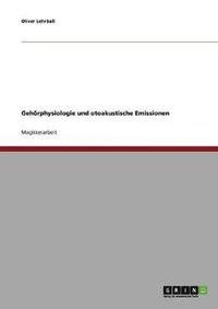 bokomslag Gehorphysiologie Und Otoakustische Emissionen