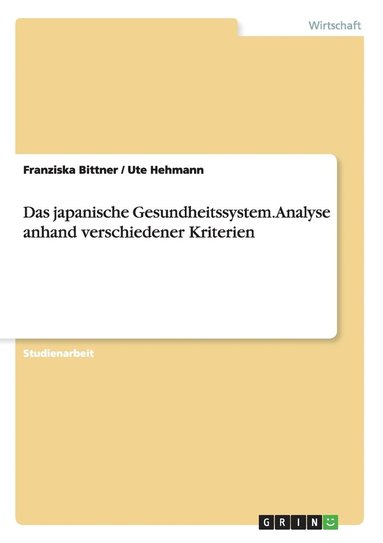 bokomslag Das Japanische Gesundheitssystem. Analyse Anhand Verschiedener Kriterien