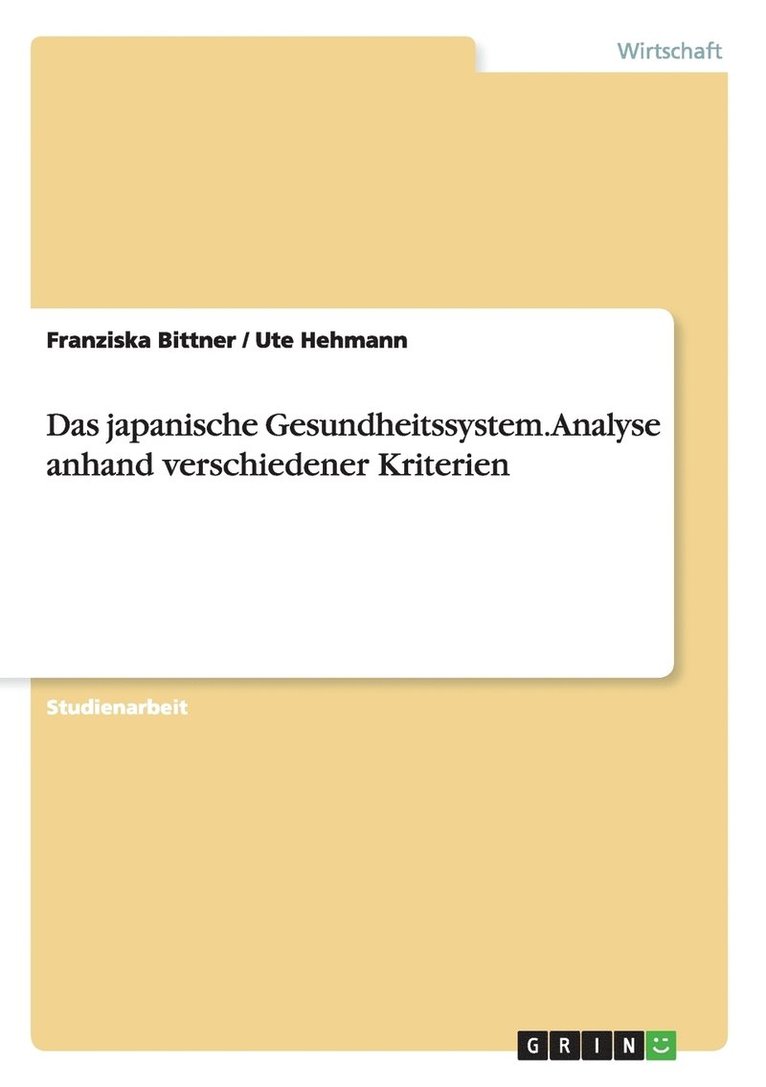 Das Japanische Gesundheitssystem. Analyse Anhand Verschiedener Kriterien 1