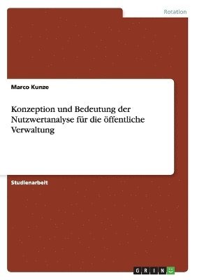 bokomslag Konzeption Und Bedeutung Der Nutzwertanalyse Fur Die Offentliche Verwaltung