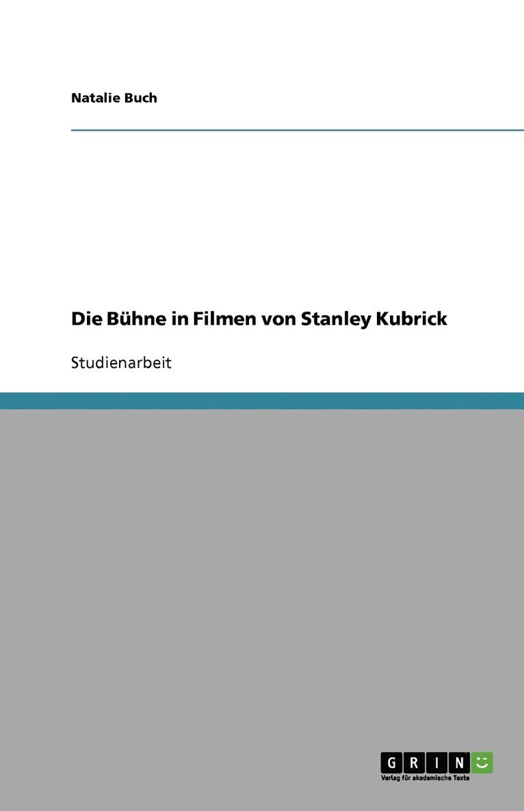 Die Buhne in Filmen von Stanley Kubrick 1