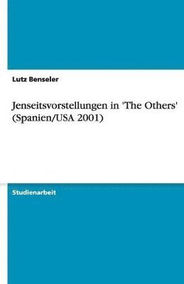 Jenseitsvorstellungen in 'The Others' (Spanien/USA 2001) 1