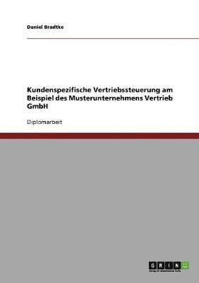 Kundenspezifische Vertriebssteuerung. Kundenorientierung in ganzheitlichen Ansätzen