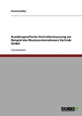 Kundenspezifische Vertriebssteuerung. Kundenorientierung in ganzheitlichen Ansatzen 1