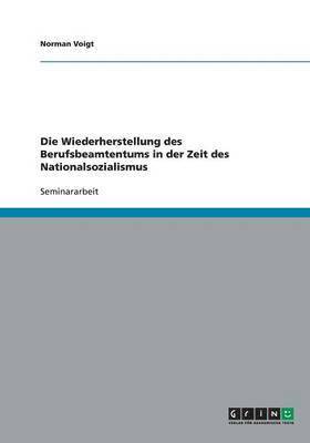 bokomslag Die Wiederherstellung des Berufsbeamtentums in der Zeit des Nationalsozialismus