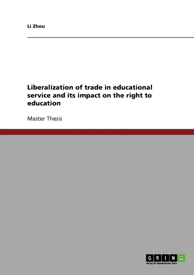 Li Zhou - Liberalization of trade in educational service and its impact on the right to education, Häftad