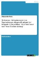 Weltpresse - Erfolgskonzepte Von Tageszeitungen, Dargestellt Anhand Der Beispiele 'la Repubblica', 'New York Times' Und 'Neue Zurcher Zeitung' 1