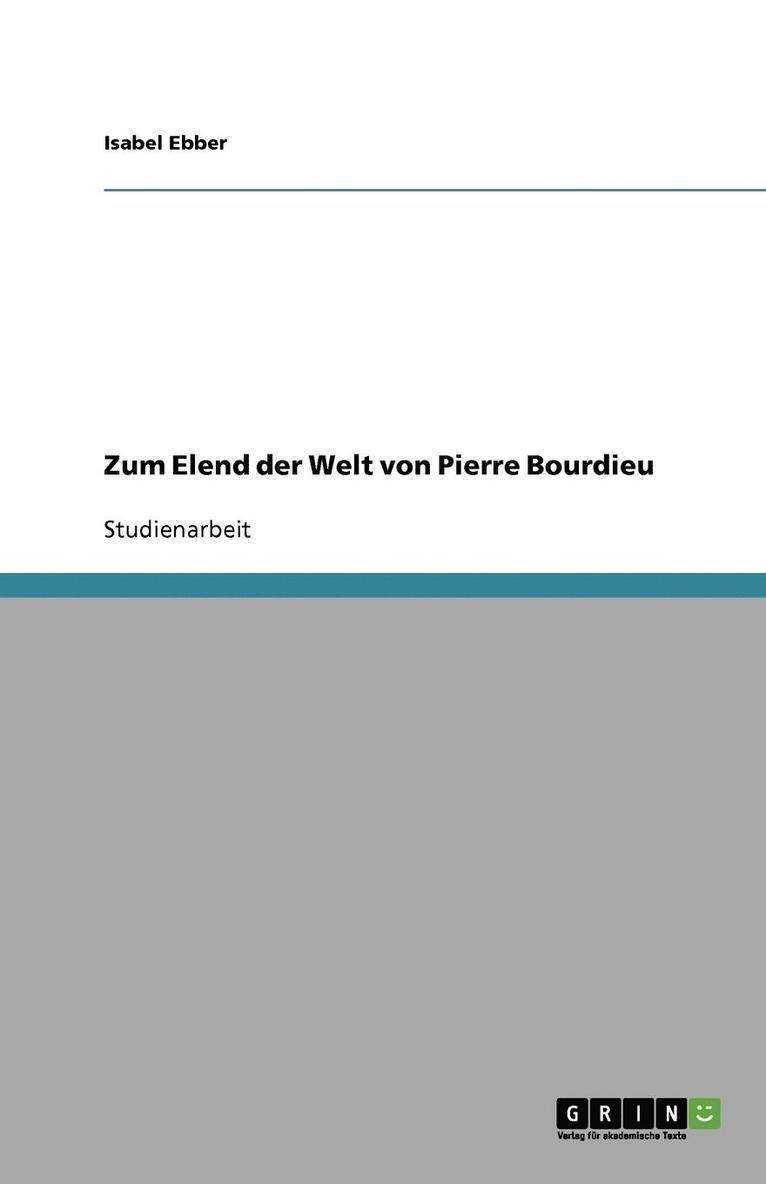 Isabel Ebber - Zum Elend der Welt von Pierre Bourdieu, Häftad