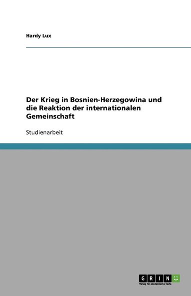 bokomslag Der Krieg in Bosnien-Herzegowina Und Die Reaktion Der Internationalen Gemeinschaft