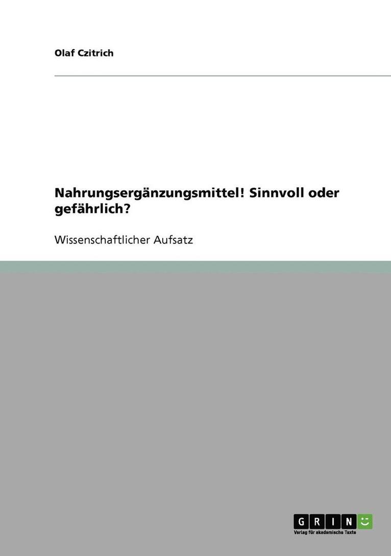 Nahrungsergänzungsmittel! Sinnvoll oder gefährlich?