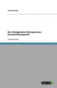 bokomslag Der Erfolgreiche E-Entrepreneur - Personlichkeitsprofil