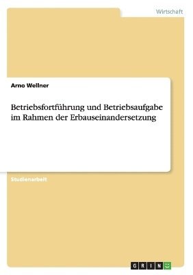 Betriebsfortfuhrung Und Betriebsaufgabe Im Rahmen Der Erbauseinandersetzung 1