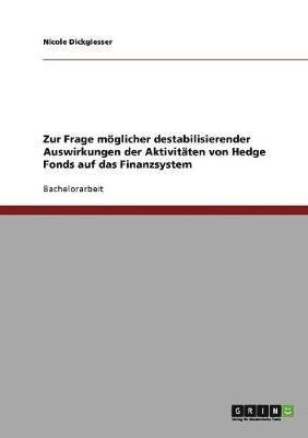 bokomslag Zur Frage mglicher destabilisierender Auswirkungen der Aktivitten von Hedge Fonds auf das Finanzsystem