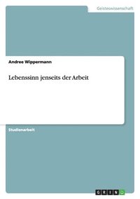 bokomslag Lebenssinn jenseits der Arbeit