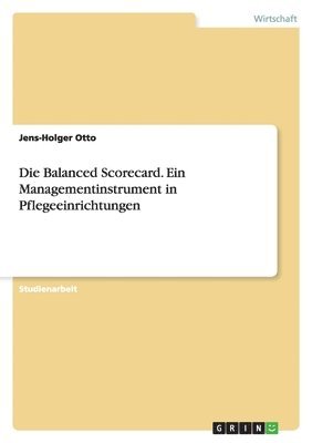 bokomslag Balanced Scorecard. Ein Managementinstrument in Pflegeeinrichtungen