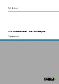 bokomslag Schizophrenie und Gewaltdelinquenz