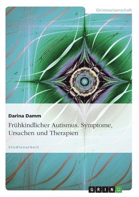 bokomslag Frühkindlicher Autismus. Symptome, Ursachen und Therapien
