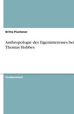 bokomslag Anthropologie Des Eigeninteresses Bei Thomas Hobbes