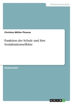 bokomslag Funktion der Schule und ihre Sozialisationseffekte