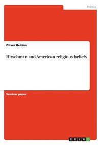 bokomslag Hirschman and American religious beliefs