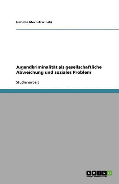 bokomslag Jugendkriminalitat als gesellschaftliche Abweichung und soziales Problem