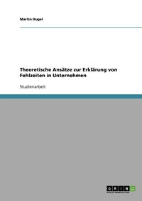 bokomslag Theoretische Anstze zur Erklrung von Fehlzeiten in Unternehmen