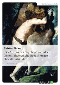 bokomslag "Der Mythos des Sisyphos" von Albert Camus. Theoretische Betrachtungen über das Absurde